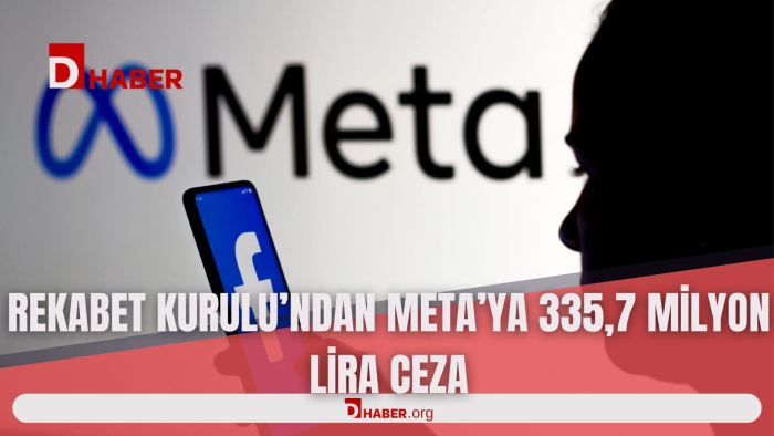 REKABET KURULU'NDAN META'YA 335,7 MİLYON LİRA CEZA