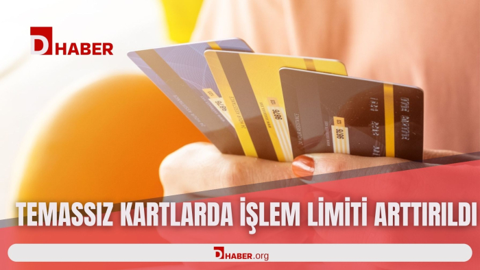 TEMASSIZ KARTLARDA İŞLEM LİMİTİ ARTTIRILDI