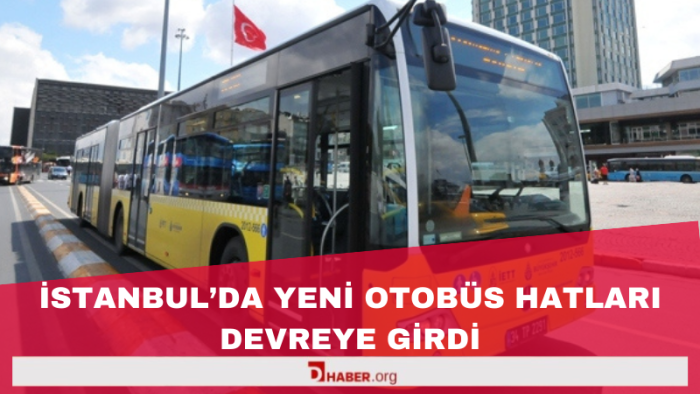 İstanbul'da Ulaşım Ağı Genişliyor: 11 Yeni Otobüs Hattı Hizmete Girdi