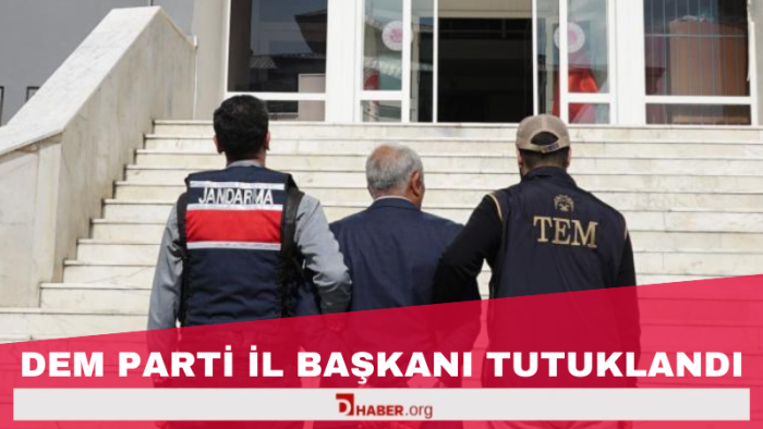 DEM Parti İl Başkanı Tutuklandı