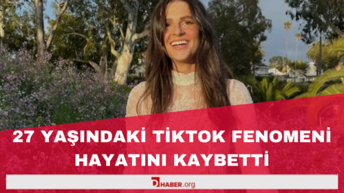 27 Yaşındaki TikTok Fenomeni Karaciğer Kanserine Yenik Düştü