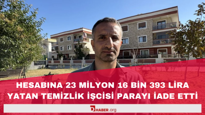 Hesabına Yanlışlıkla Yatan 23 Milyon Lirayı İade Eden Temizlik İşçisi, Dürüstlüğüyle Takdir Topladı