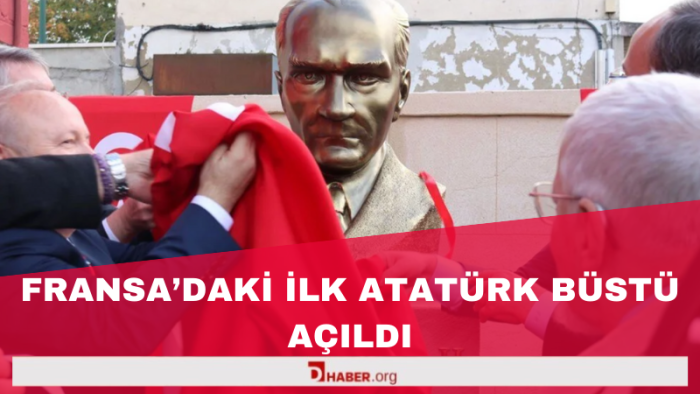 Fransa'da ilk Atatürk büstü açıldı
