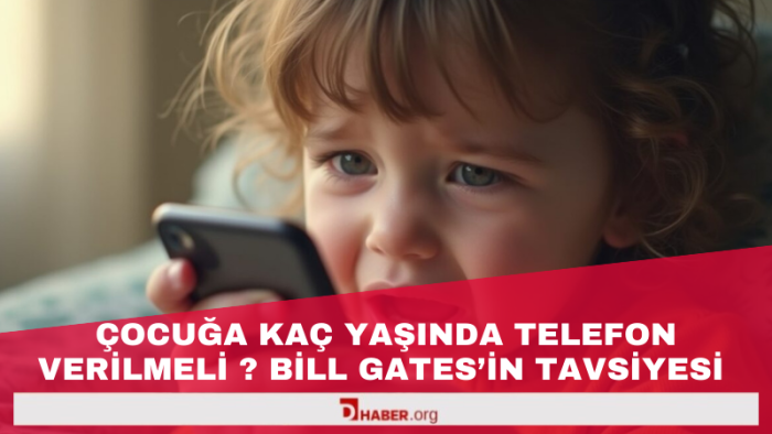 Çocuğa Kaç Yaşında Telefon Verilmeli? Bill Gates’in Tavsiyesi