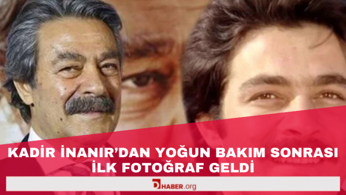 Kadir İnanır'dan Yoğun Bakım Sonrası İlk Fotoğraf