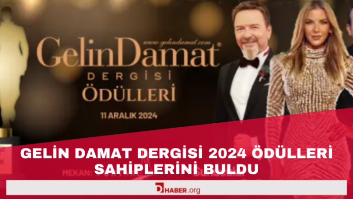 Gelin Damat Dergisi 2024 Ödülleri Sahiplerini Buldu