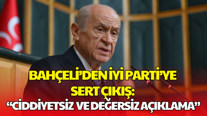 Bahçeli’den İYİ Parti’ye Sert Tepki: Komisyonları Komisyonculuk Sananlar Çekilsin